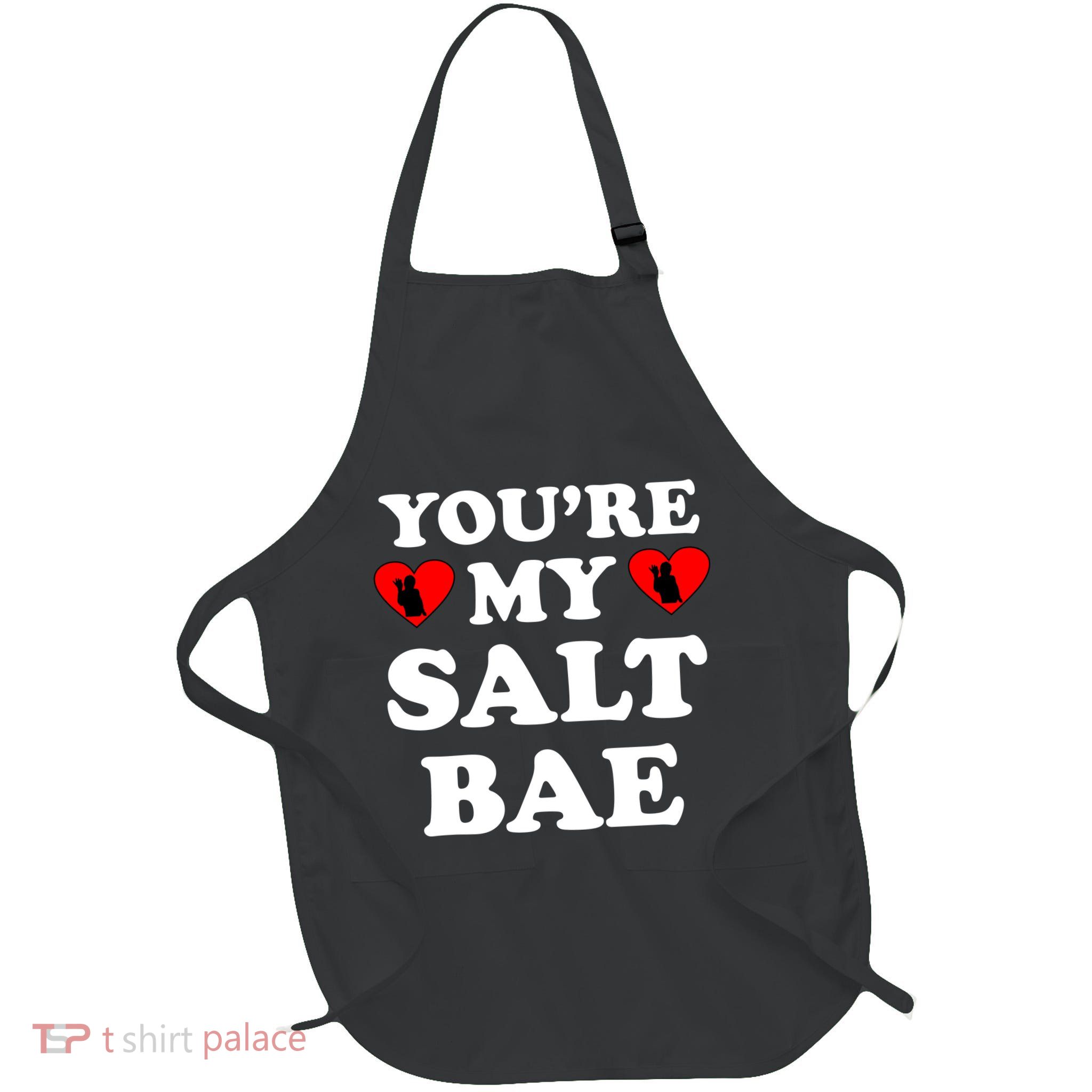 You're My Salt Bae Funny Trending Meme Apron