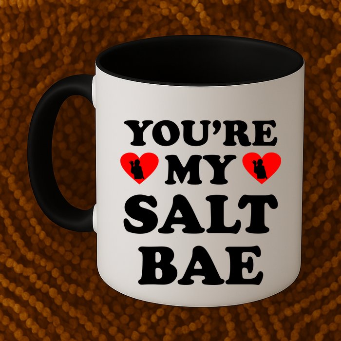 You're My Salt Bae Funny Trending Meme Mug