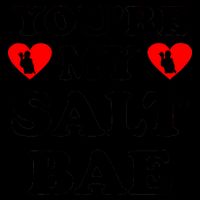 You're My Salt Bae Funny Trending Meme Mug