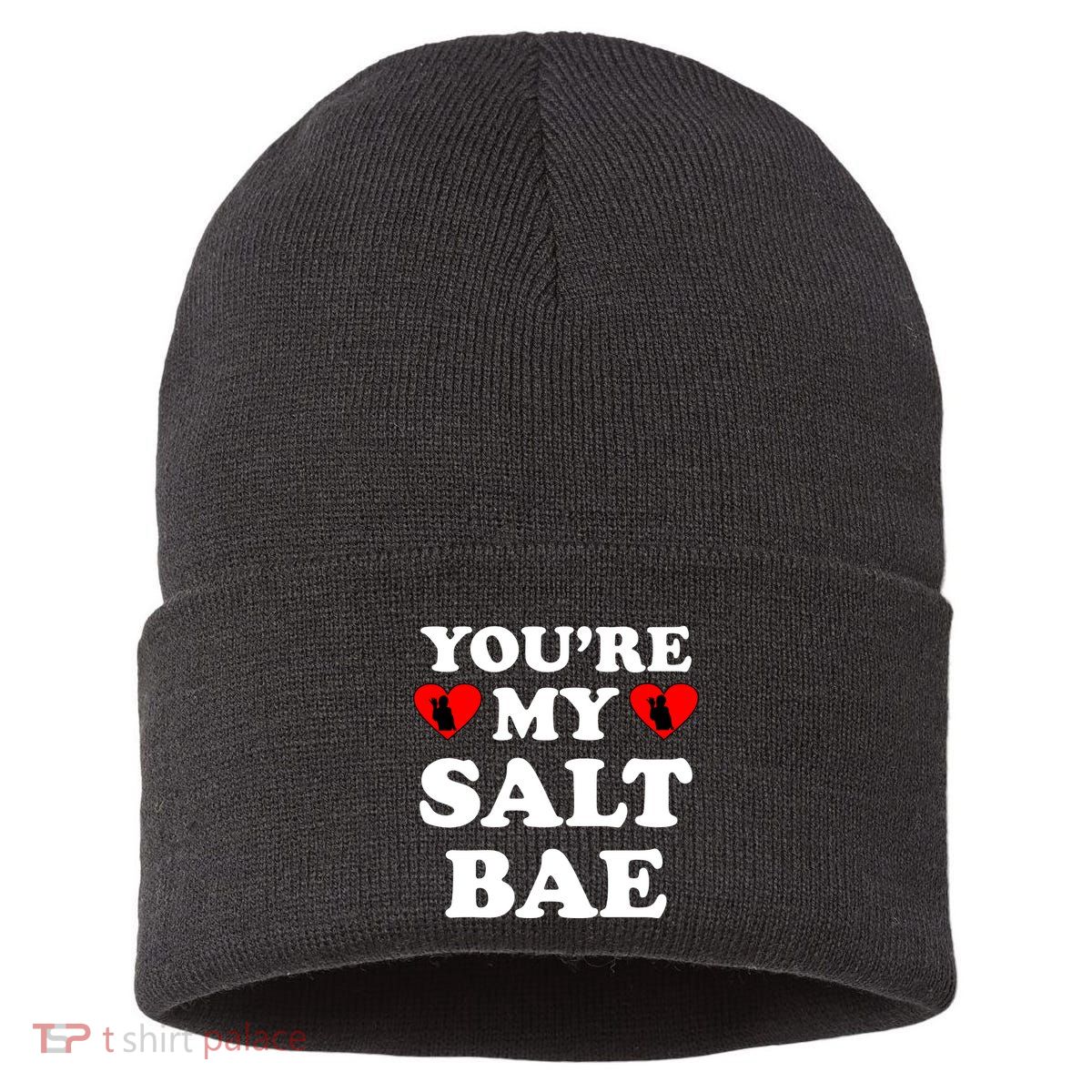 You're My Salt Bae Funny Trending Meme Sustainable Knit Beanie