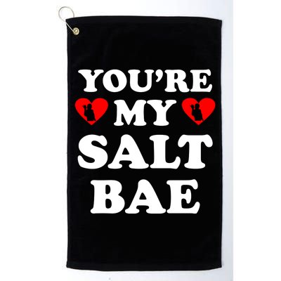 You're My Salt Bae Funny Trending Meme Platinum Collection Golf Towel