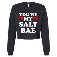 You're My Salt Bae Funny Trending Meme Cropped Pullover Crew