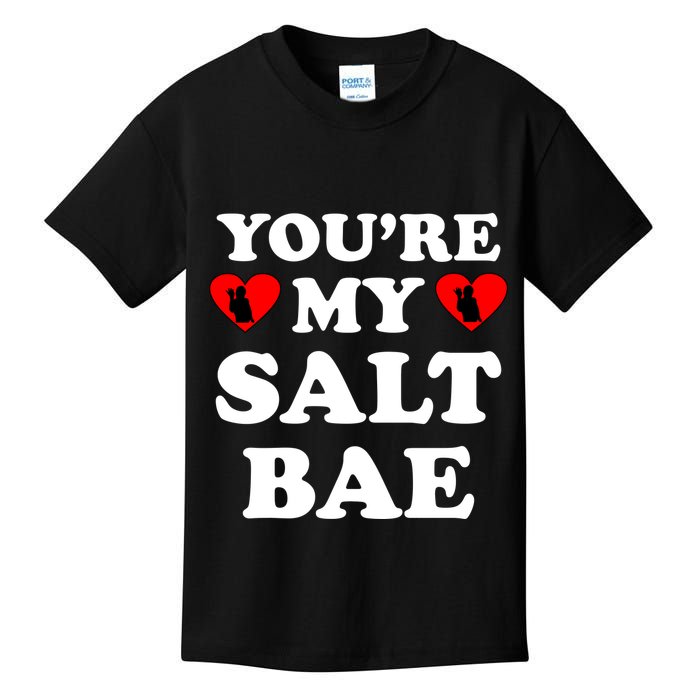 You're My Salt Bae Funny Trending Meme Kids T-Shirt