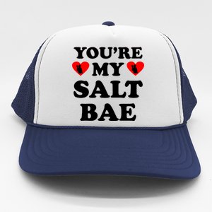 You're My Salt Bae Funny Trending Meme Trucker Hat