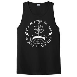 You're Never Too Old To Play In The Dirt PosiCharge Competitor Tank