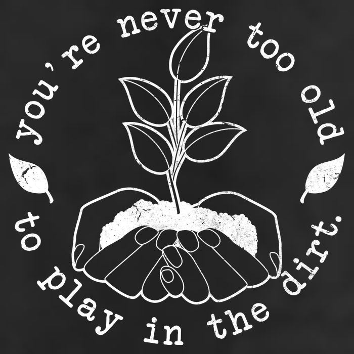 You're Never Too Old To Play In The Dirt Golf Towel