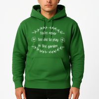 You're Never Too Old To Play In The Garden Hoodie