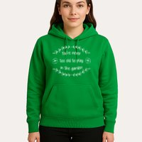 You're Never Too Old To Play In The Garden Hoodie