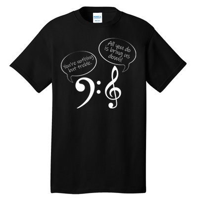 You're Nothing But Treble Tall T-Shirt