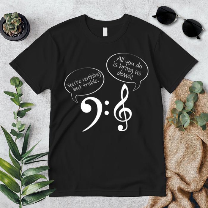 You're Nothing But Treble Premium T-Shirt