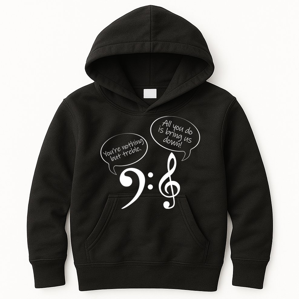 You're Nothing But Treble Kids Hoodie