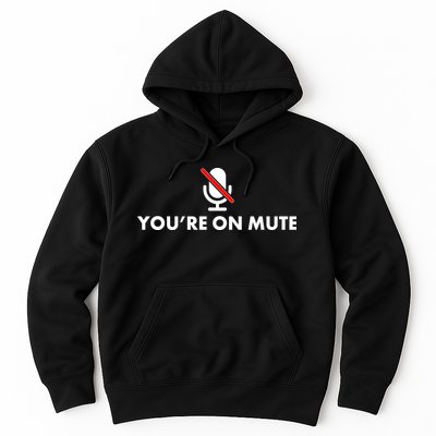 You're On Mute Hoodie