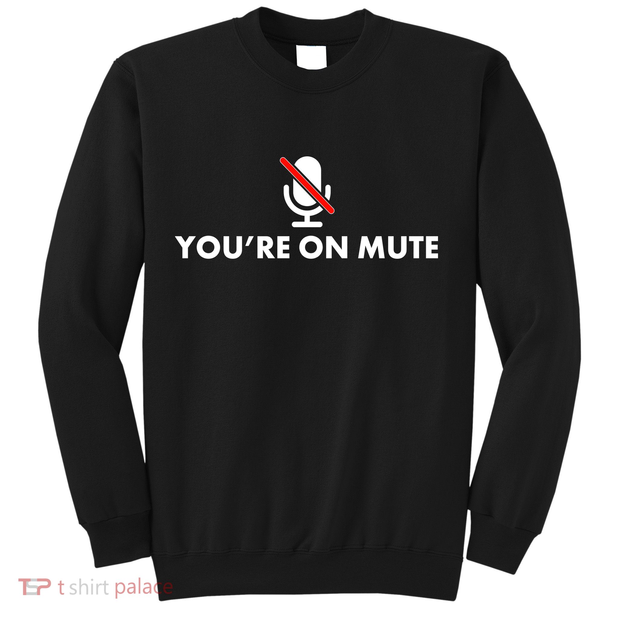 You're On Mute Sweatshirt