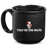 You're On Mute 15oz Campfire Ceramic Mug