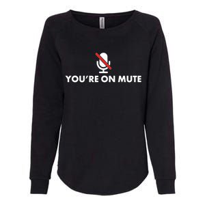 You're On Mute Womens California Wash Sweatshirt