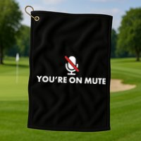 You're On Mute Golf Towel