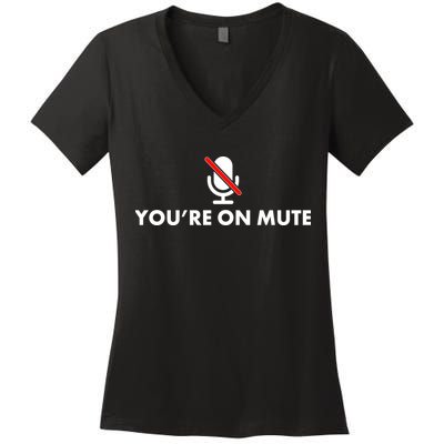 You're On Mute Women's V-Neck T-Shirt