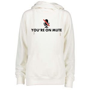 You're On Mute Womens Funnel Neck Pullover Hood