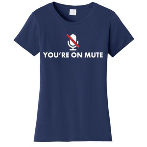 You're On Mute Women's T-Shirt