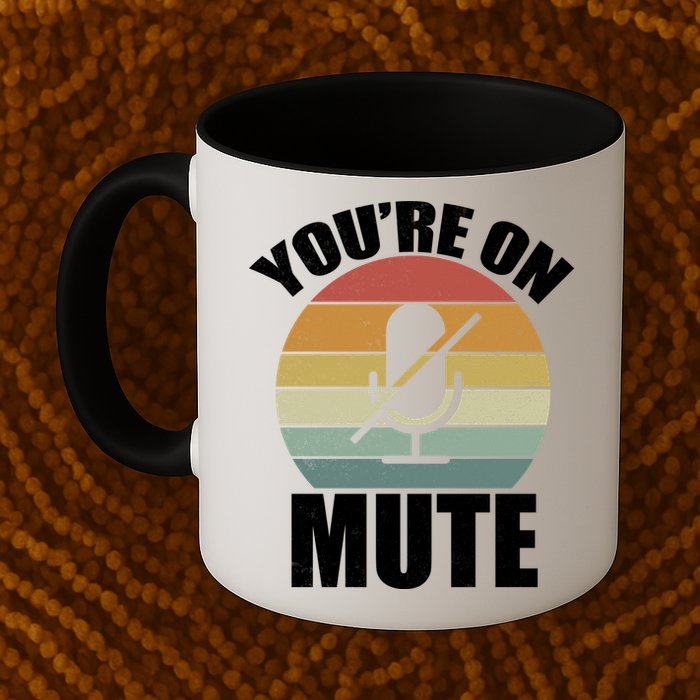 You're On Mute Retro Funny Mug