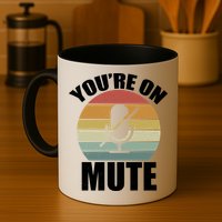 You're On Mute Retro Funny Mug