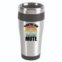 You're On Mute Retro Funny 16oz Travel Tumbler