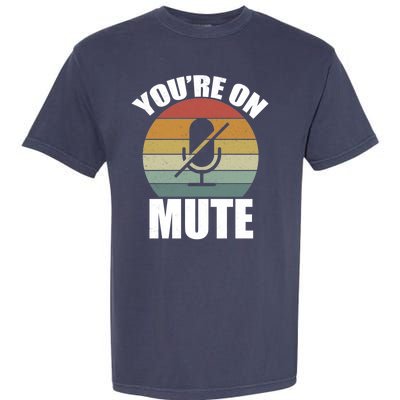 You're On Mute Retro Funny Garment-Dyed Heavyweight T-Shirt