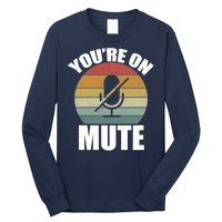 You're On Mute Retro Funny Long Sleeve Shirt