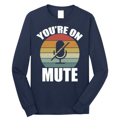 You're On Mute Retro Funny Long Sleeve Shirt