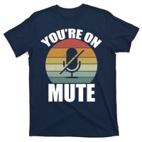 You're On Mute Retro Funny T-Shirt