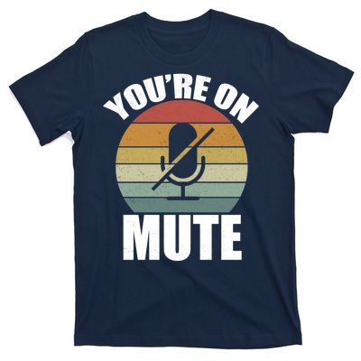 You're On Mute Retro Funny T-Shirt