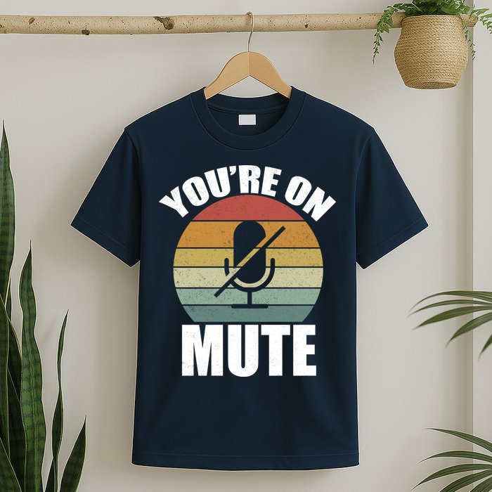 You're On Mute Retro Funny T-Shirt