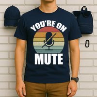 You're On Mute Retro Funny T-Shirt