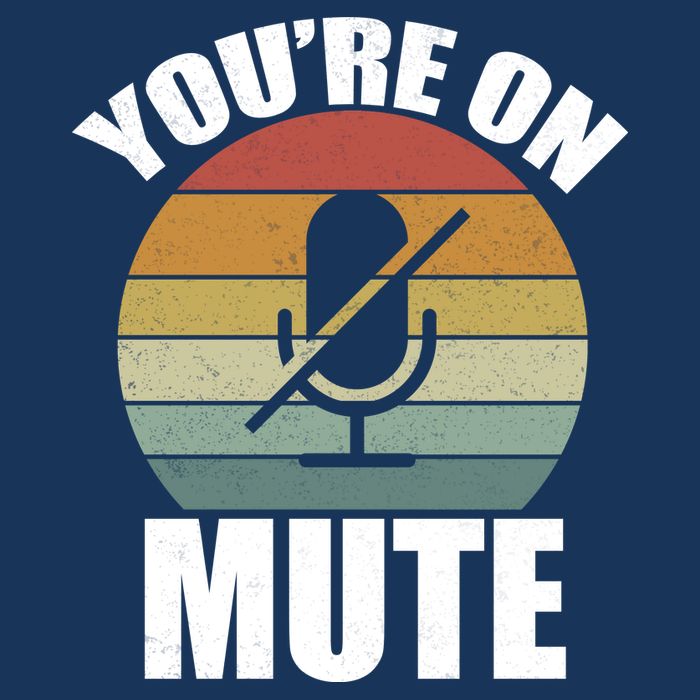 You're On Mute Retro Funny T-Shirt