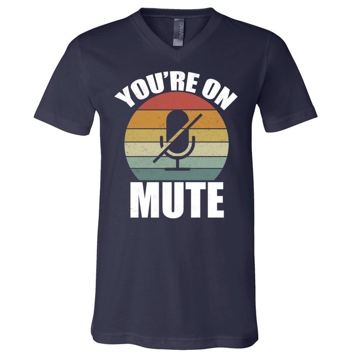 You're On Mute Retro Funny V-Neck T-Shirt