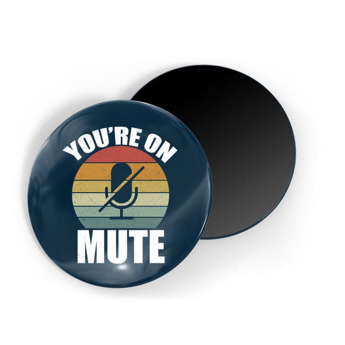 You're On Mute Retro Funny Magnet