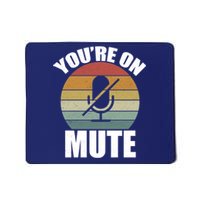 You're On Mute Retro Funny Mousepad