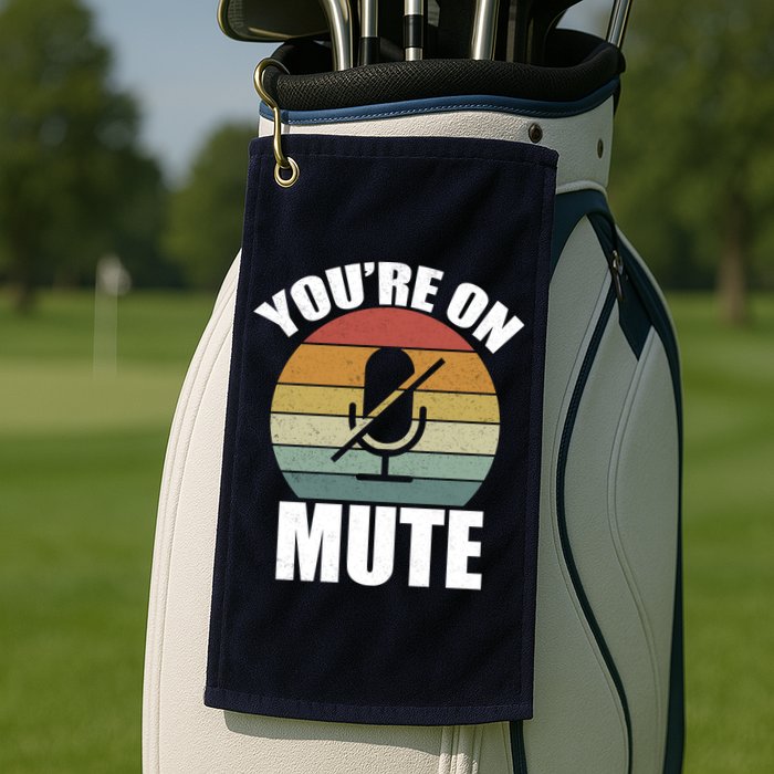 You're On Mute Retro Funny Golf Towel