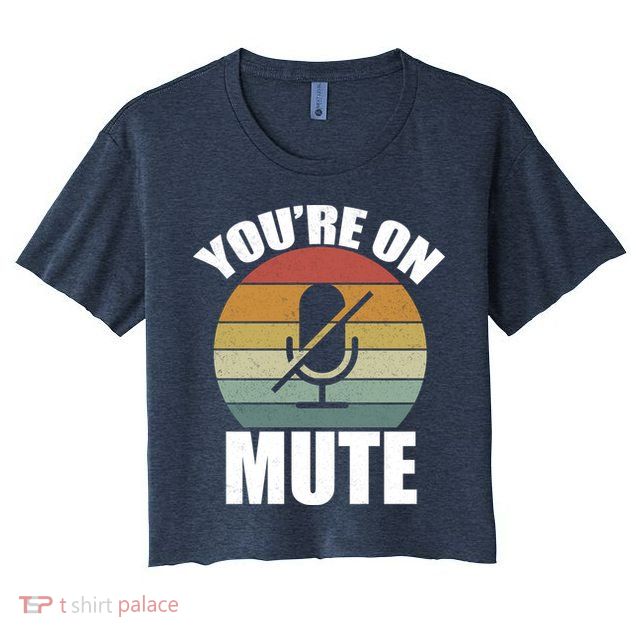 You're On Mute Retro Funny Crop Top