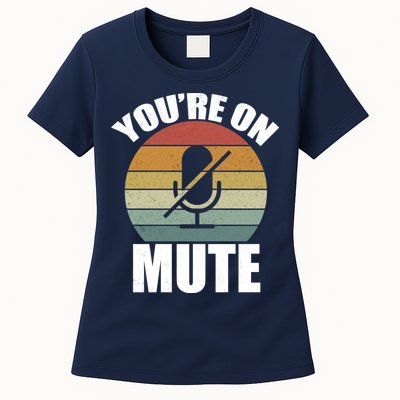 You're On Mute Retro Funny Womens T-Shirt