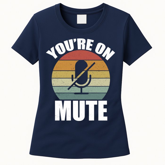 You're On Mute Retro Funny Womens T-Shirt
