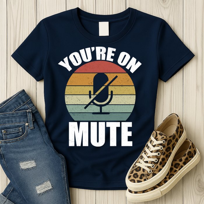 You're On Mute Retro Funny Womens T-Shirt