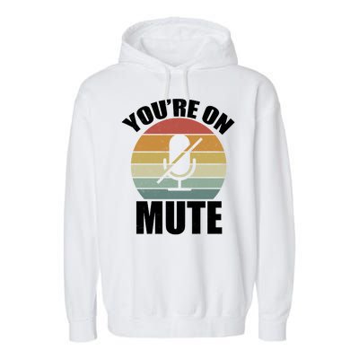 You're On Mute Retro Funny Garment-Dyed Fleece Hoodie