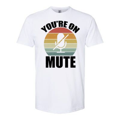 You're On Mute Retro Funny Softstyle® CVC T-Shirt