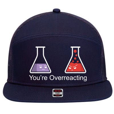 You're Overreacting Funny Chemist 7 Panel Mesh Trucker Snapback Hat