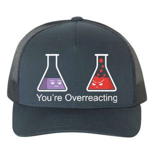 You're Overreacting Funny Chemist Yupoong Adult 5-Panel Trucker Hat