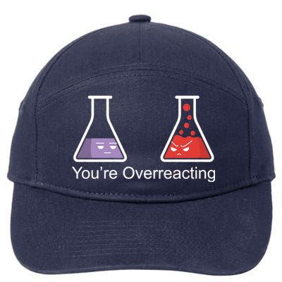 You're Overreacting Funny Chemist 7-Panel Snapback Hat