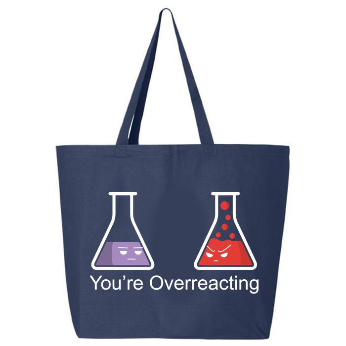 You're Overreacting Funny Chemist 25L Jumbo Tote