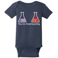 You're Overreacting Funny Chemist Baby Bodysuit