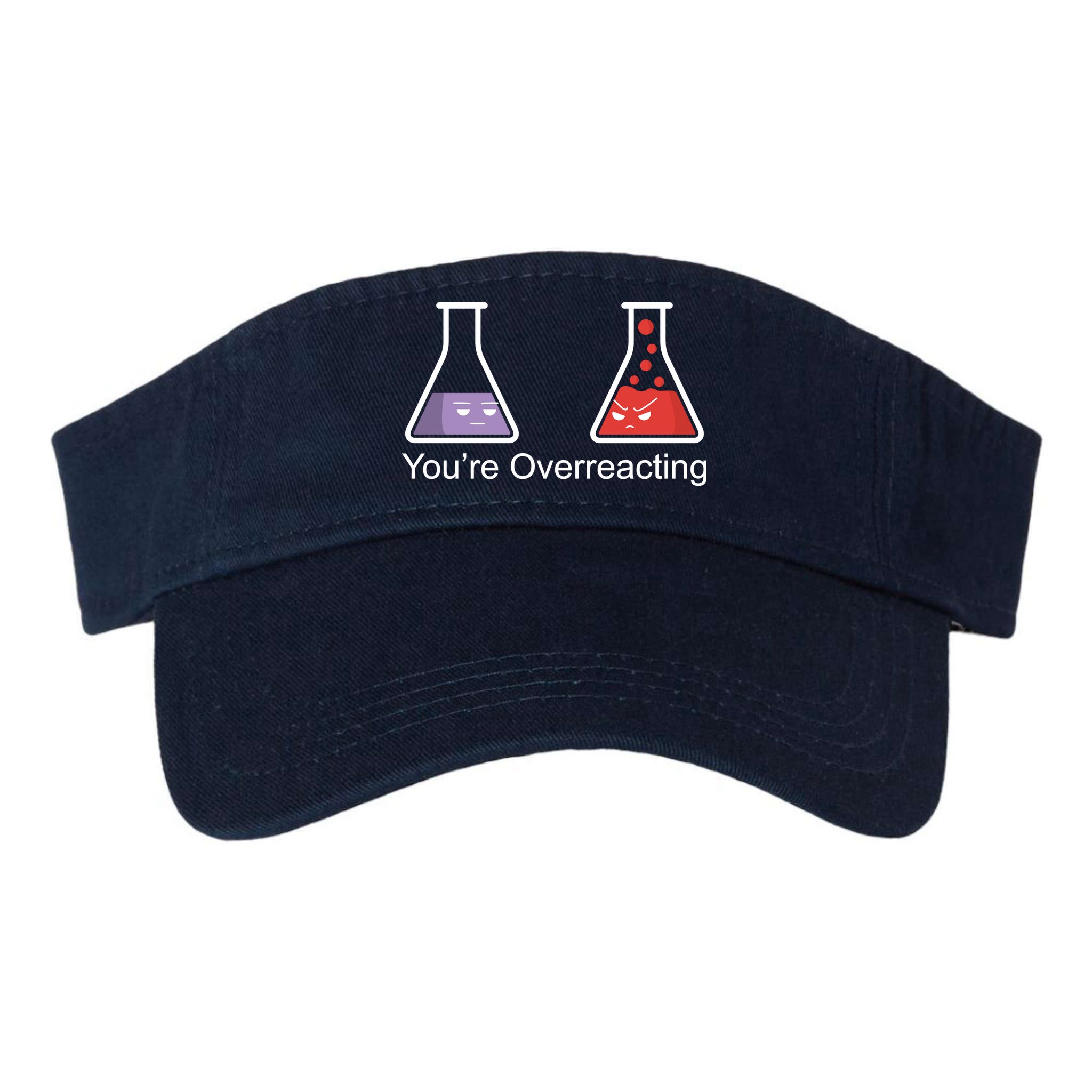 You're Overreacting Funny Chemist Visor